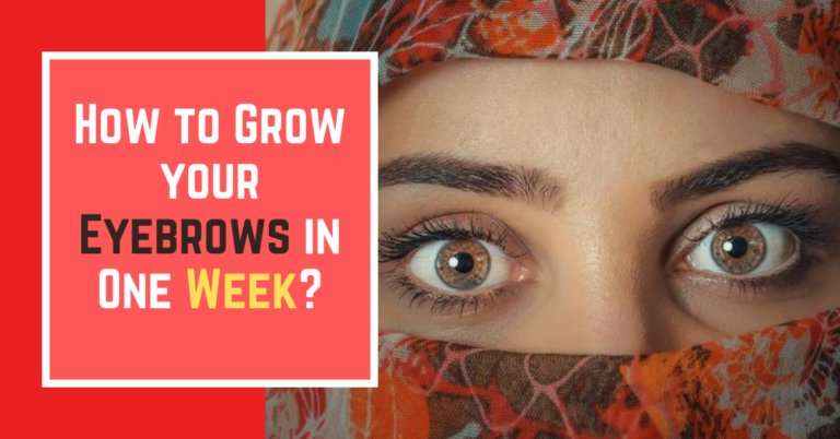How to Grow your Eyebrows in One Week